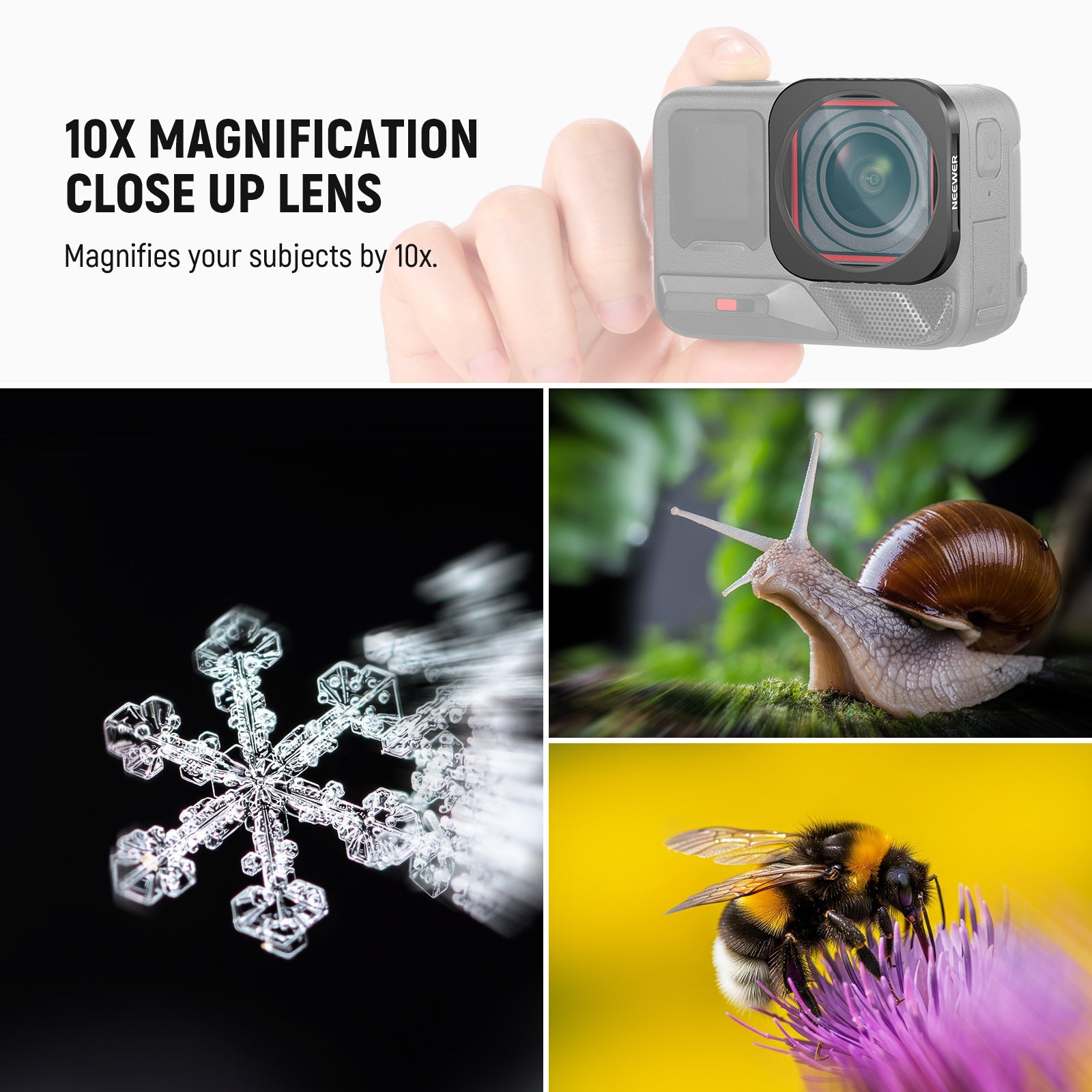 A 10x magnification close up lens magnifies your subjects by 10x.