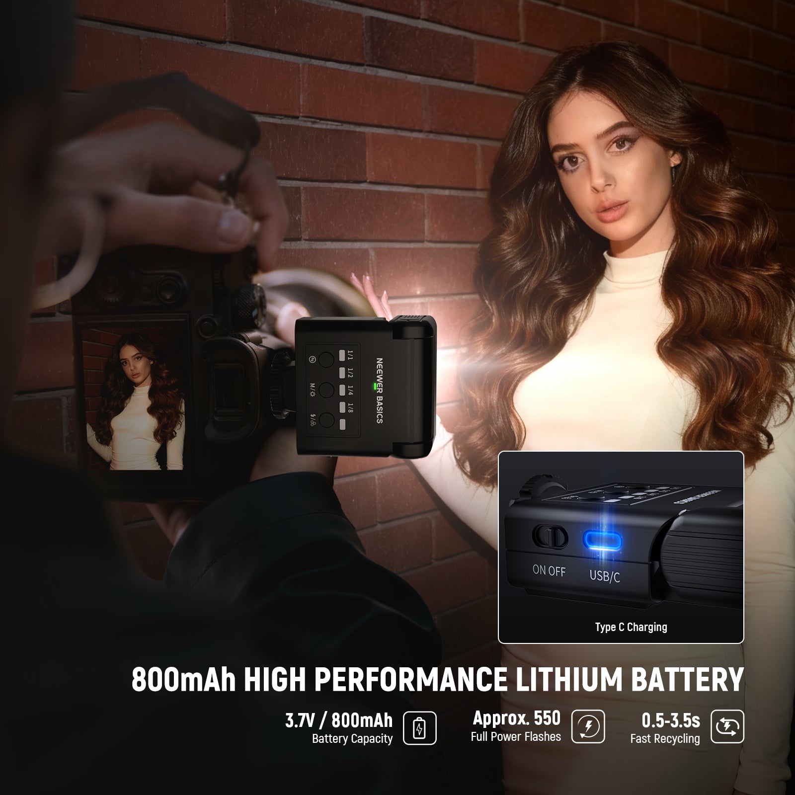 The built in 800mAh rechargeable battery supports up to 550 flashes at full power
